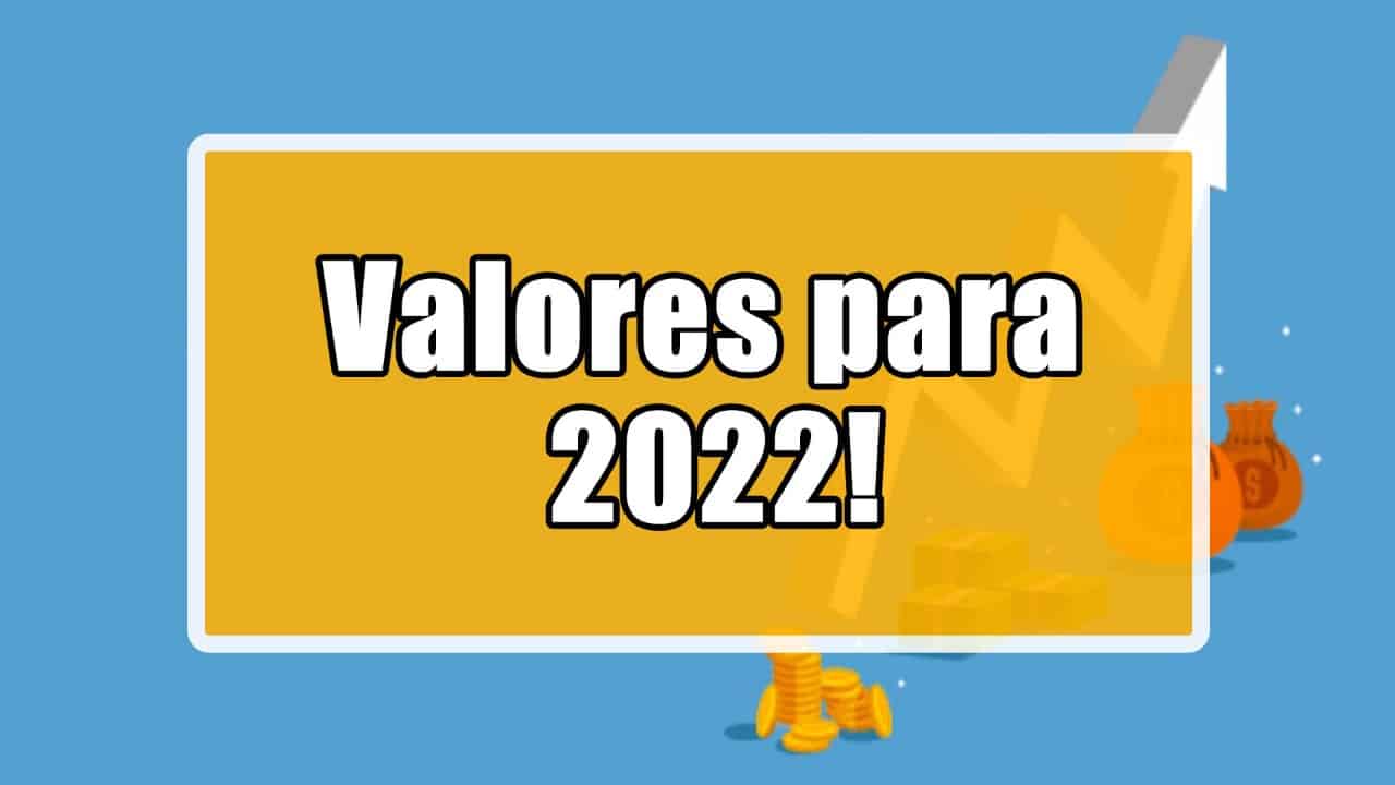 Valores para 2022