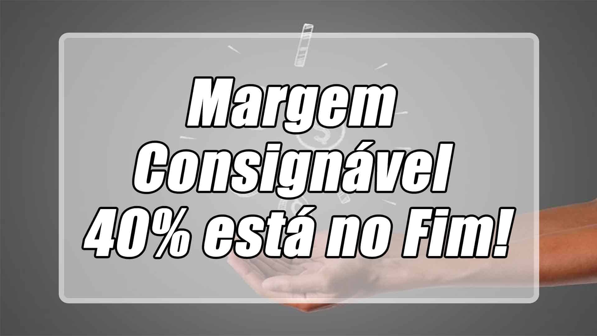 Quando for encerrado este ano, o percentual da margem consignável de 40% deve retornar ao percentual original de 35%. Confira: